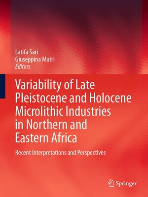 cover image of Variability of Late Pleistocene and Holocene Microlithic Industries in Northern and Eastern Africa